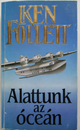 Ken Follett - Alattunk az cen