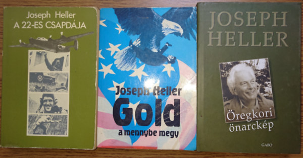 Joseph Heller - 3 k�nyv Joseph Hellert�l: A 22-es csapd�ja, Gold a mennybe megy, �regkori �narck�p