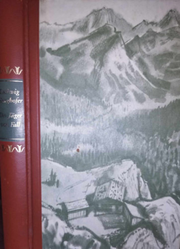 Ludwig Ganghofer - Der Jger von Fall  - Az sz vadsza