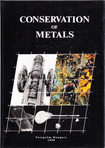 Járó Márta (szerk.) - Conservation of Metals (Problem in the treatment of metal-organic and metal-inorganic composite objects)