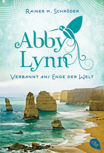 Rainer M. Schrder - Abby Lynn - Verbannt ans Ende der Welt: Abby Lynn Serie Band 1