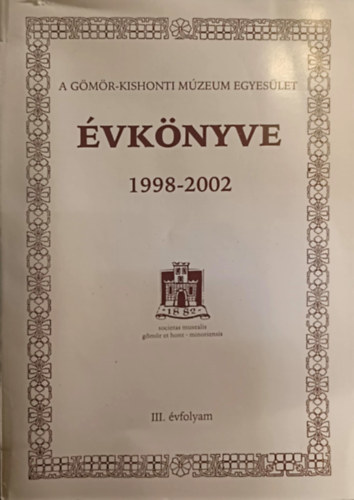 A G�m�r-Kishonti m�zeum egyes�let �vk�nyve 1998-2002
