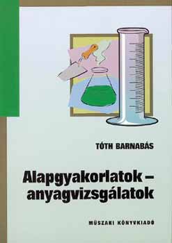 Tth Barnabs - Alapgyakorlatok - anyagvizsglatok