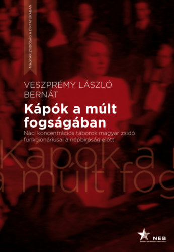 Veszprmy Lszl Bernt - Kpk a mlt fogsgban