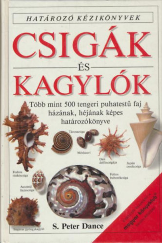 S. Peter Dance; Matthew Ward - Csig�k �s kagyl�k (Hat�roz� k�zik�nyvek)