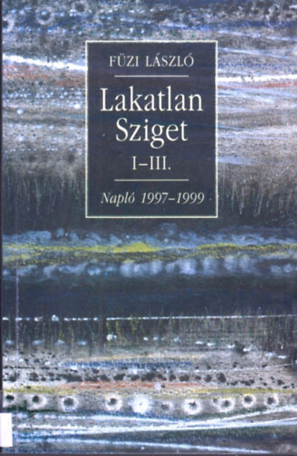 Fzi Lszl - Lakatlan sziget I-III. (Napl 1997-1999)