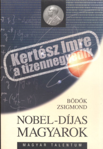 Bdk Zsigmond - Nobel-djas magyarok