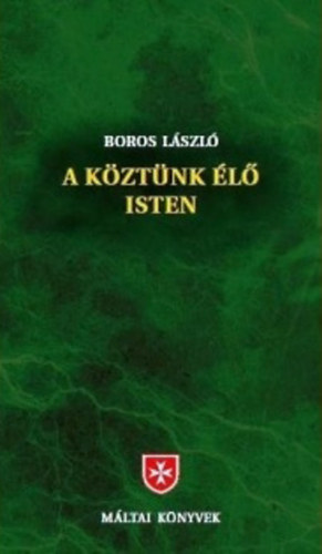 Boros L�szl� - A k�zt�nk �l� Isten