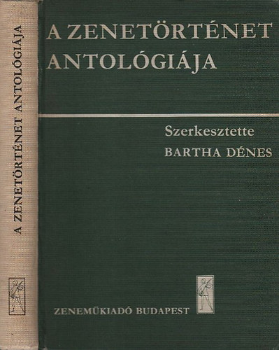 Bartha Dnes - A zenetrtnet antolgija (Rgi mesterek zenje 1750-ig)