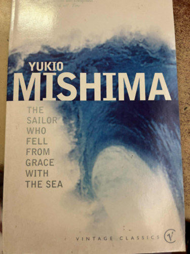 Yukio Mishima - The Sailor Who Fell from Grace with the Sea