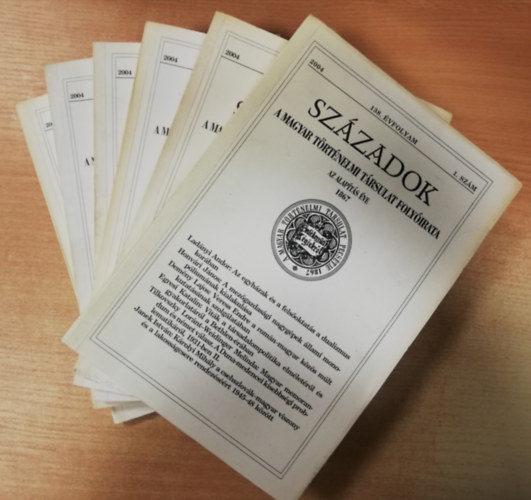 Magyar Történelmi Társulat - Századok - 138. évfolyam -2004 -1-6. szám (6db, teljes évfolyam)