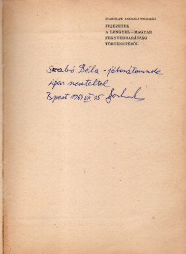 Sochacki S. A. - Fejezetek a lengyel-magyar fegyverbar�ts�g t�rt�net�b�l