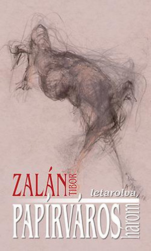 Zal�n Tibor - Pap�rv�ros - Egy lass�dad reg�ny, h�rom, letarolva
