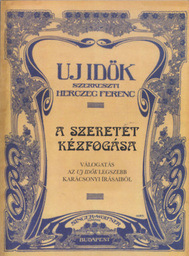 Herczeg Ferenc  (szerk) - A szeretet k�zfog�sa (V�logat�s az �j Id�k legszebb kar�csonyi �r�saib�l)