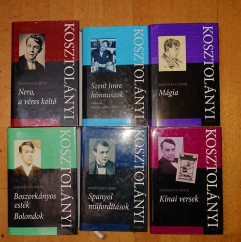 Kosztol�nyi Dezs� - 6 k�tet Kosztol�nyi-k�tet a Kalligram gondozta �letm�kiad�sb�l: K�nai versek, Spanyol m�ford�t�sok, Boszork�nyos est�k/Bolondok, M�gia, Szent Imre himnuszok, Nero, a v�res k�lt�