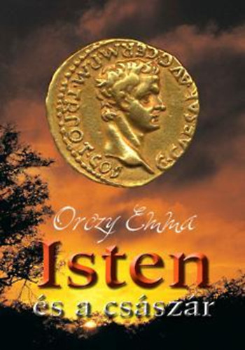 Orczy Emma - Isten s a csszr