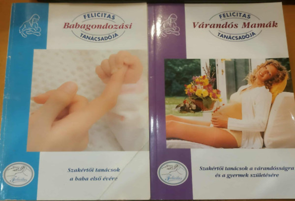 Felicitas - 2 db Felicitas tan�csad�ja: Babagondoz�si + V�rand�s mam�k