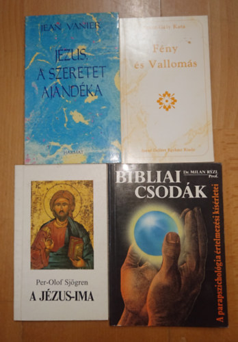 Jean Vanier, Sj�gren, Per-olof, Dr. Milan Ryzl, Dr. Milan Ryzl Szent-G�ly Kata - 4 k�nyv a kereszt�nys�g tan�t�sair�l: F�ny �s Vallom�s, J�zus, a szeretet aj�nd�ka, A J�zus-ima, Bibliai csod�k