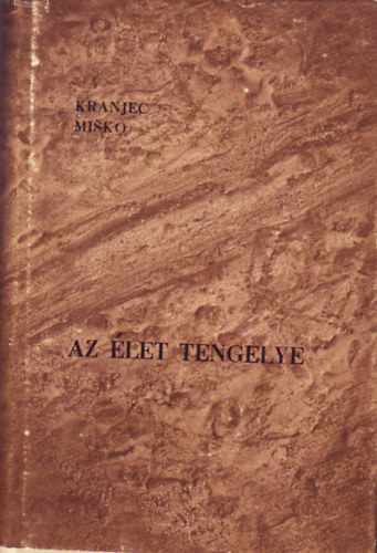 Misko Kranjec - Az élet tengelye