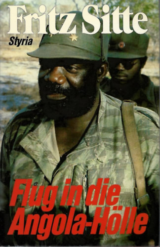 Fritz Sitte - Flug in die Angola-Hlle. Der vergessene Krieg