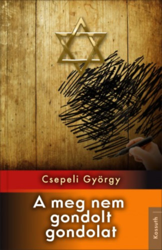 Csepeli Gyrgy - A meg nem gondolt gondolat