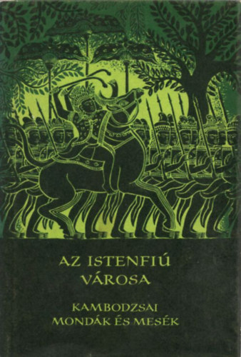 Eurpa Knyvkiad - Az istenfi vrosa (Kambodzsai mondk s mesk)