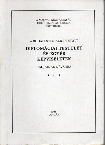 A Budapesten akkredit�lt Diplom�ciai Test�let �s egy�b k�pviseletek...