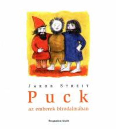 Jakob Streit - Puck az emberek birodalm�ban