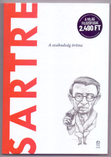 Jose Luis Rodriguez Garcia - Sartre - A szabadsg rme (A vilg filozfusai)
