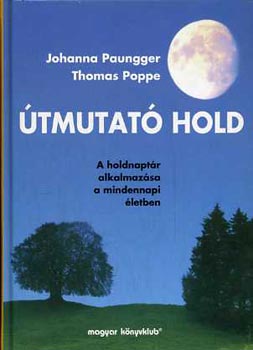 Thomas, Paungger, Johanna Poppe - tmutat Hold (A holdnaptr alkalmazsa a mindennapi letben)