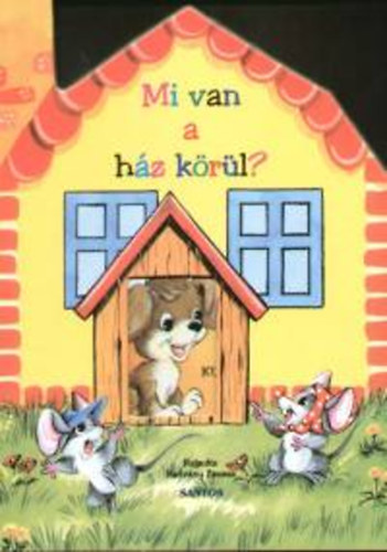 Radvány Zsuzsa - Mi van a ház körül?