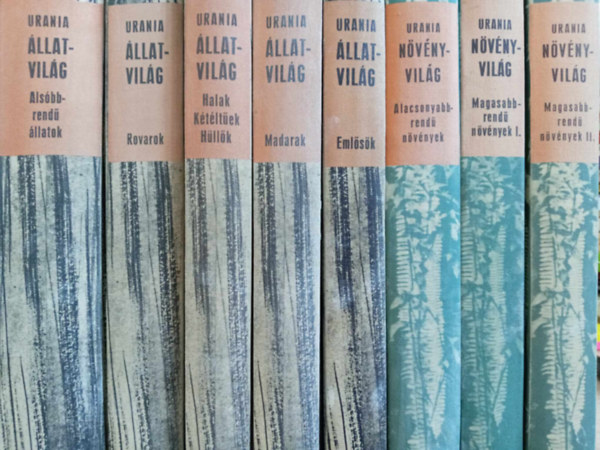 (8db) URANIA �llat- �s N�v�nyvil�g: Als�bbrend� �llatok / Rovarok / Halak, k�t�lt�ek, h�ll�k / Madarak / Eml�s�k / Alacsonyabbrend� n�v�nyek / Magasabbrend� n�v�nyek I-II.