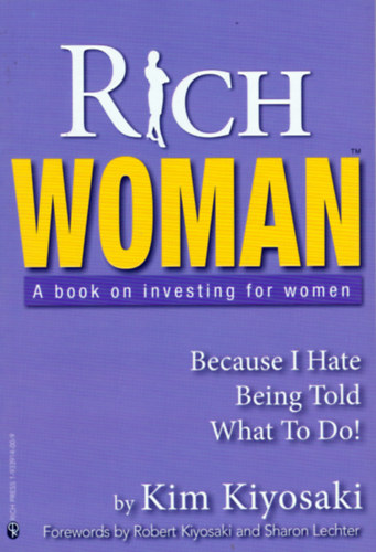 Kim Kiyosaki - Rich Woman: A Book on Investing for Women