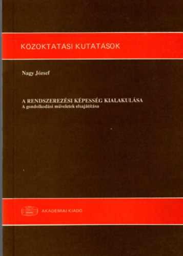 Nagy Jzsef - A rendszerezsi kpessg kialakulsa - A gondolkodsi mveletek elsajttsa