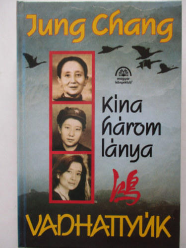 Jung Chang - Vadhatty�k - K�na h�rom l�nya