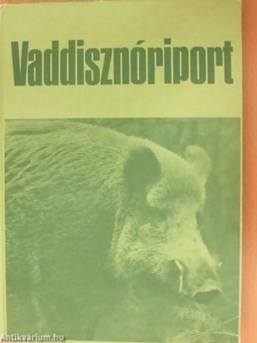 Heinz Meynhardt - Vaddisznriport - letem a vaddisznk kztt