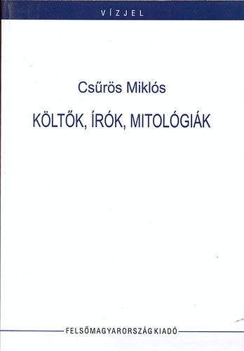 Csrs Mikls - Kltk, rk, mitolgik (esszk, tanulmnyok)