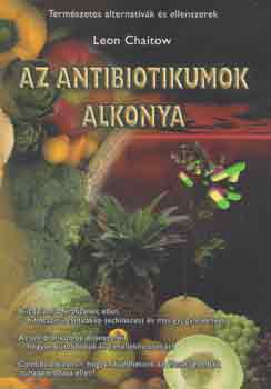 Leon Chaitow - Az antibiotikumok alkonya