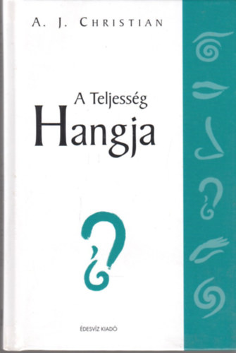 A. J. Christian - A Teljessg Hangja - A Teljessg ciklus 2. ktete