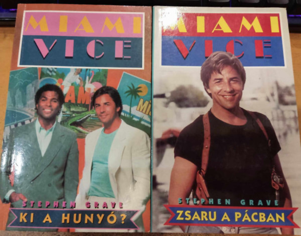 Stephen Grave - 2 db Miami Vice krimi: Ki a huny�? + Zsaru a p�cban