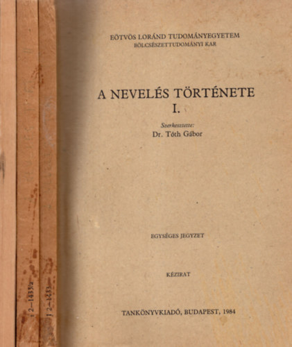 Dr. T�th G�bor  (szerk.) - A nevel�s t�rt�nete I-III.