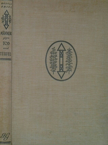 Rudolf Thiel - M�nner gegen Tod und Teufel