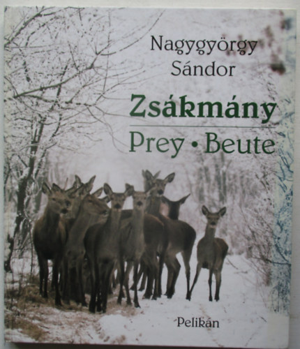 Nagygyrgy Sndor - Zskmny (prey-beute)