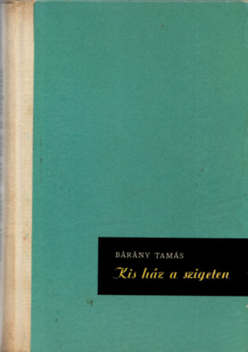 Bárány Tamás - Kis ház a szigeten