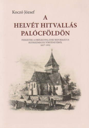 Koczó József - A helvét hitvallás Palócföldön