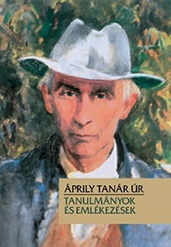 Feny D. Gyrgy  (szerk.) - prily tanr r - Tanulmnyok s emlkezsek prily Lajos nagyenyedi, kolozsvri s budapesti veire