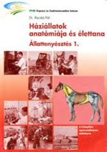 Dr. Racsk� P�l - H�zi�llatok anat�mi�ja �s �lettana (�llatteny�szt�s 1.)