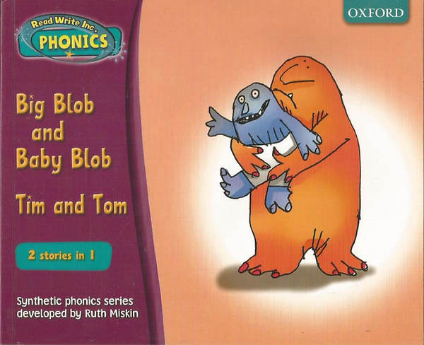 Ruth Miskin - Big Blob and Baby Blob / Tim and Tom - Syntethic Phonics
