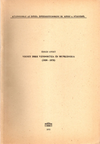 zsis Anik - Vecsey Imre  vndortja s munkssga ( 1820-1878 ) - Klnnyomat