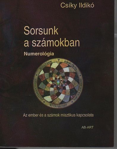 Cs�ky Ildik� - Sorsunk a sz�mokban (numerol�gia)